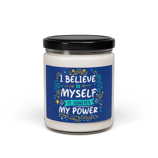 "I Believe in Myself" - Inspirational Scented Soy Candle -